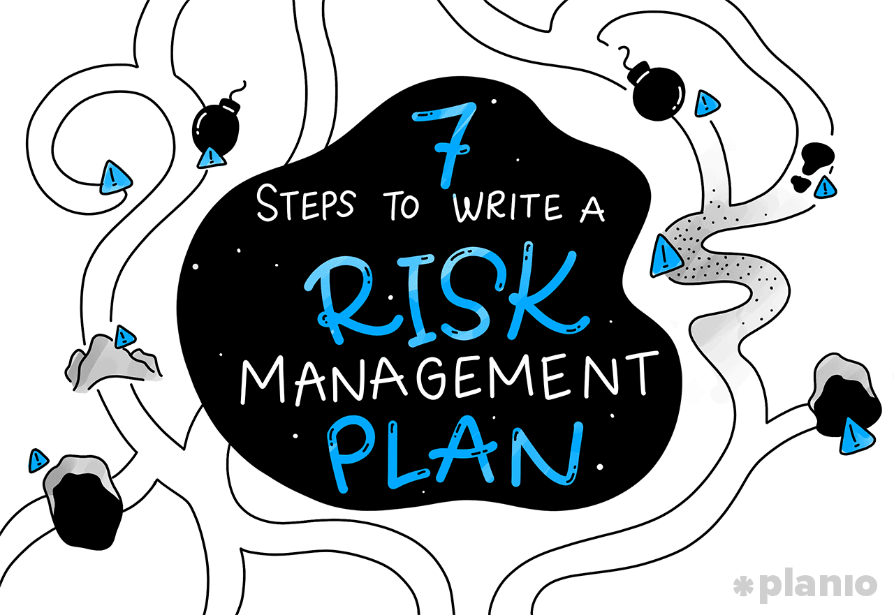 18 Steps to Write a Risk Management Plan For Your Next Project