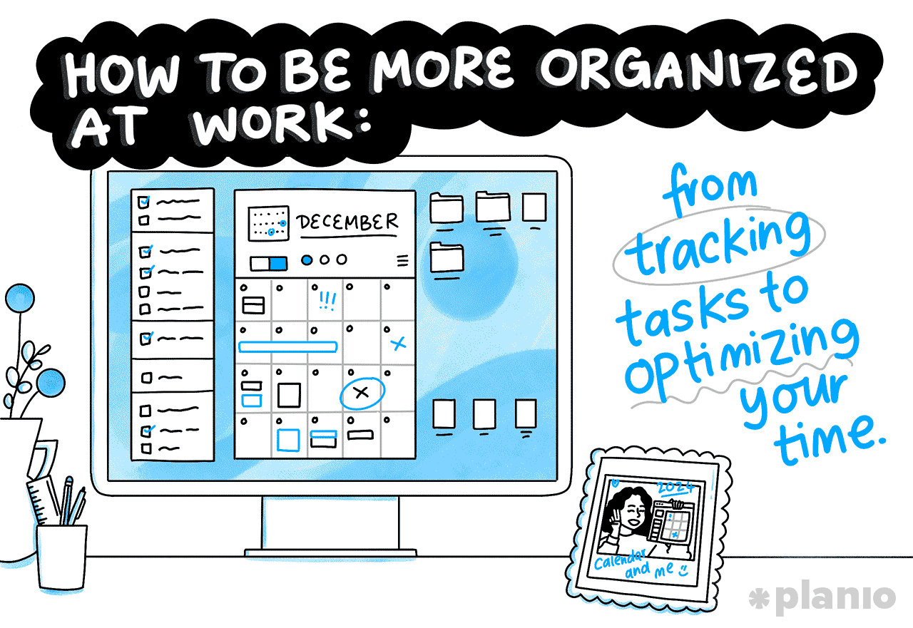 How to be more organized at work: From tracking tasks to optimizing your time